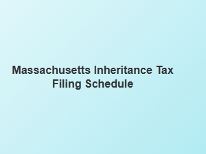 Massachusetts Inheritance Tax Filing Deadlines
