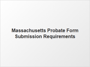 Massachusetts Probate Form Submission Requirements