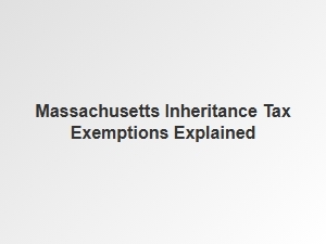 Massachusetts Inheritance Tax Exemptions Explained
